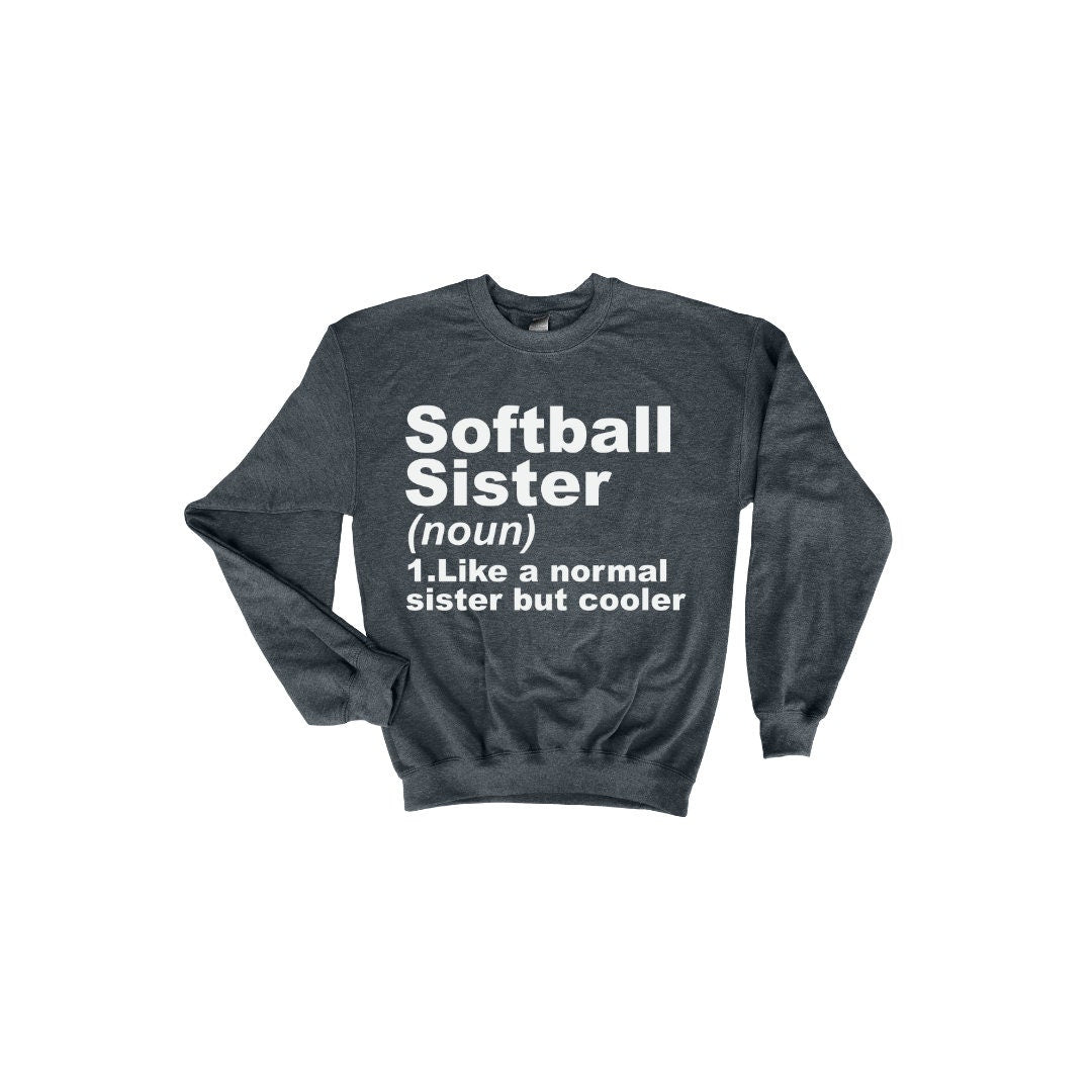 Softball Sister Sweatshirt - Show off Your Pride with this Comfy and Stylish Top that defines what a softball sister is